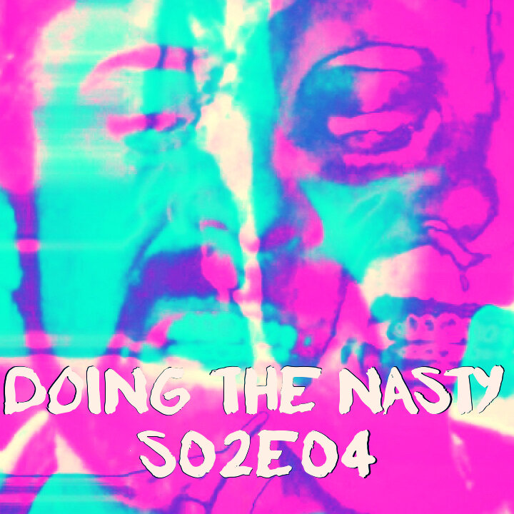 Doing The Nasty Podcast Season 2 Episode 4 Mansion Of The Doomed