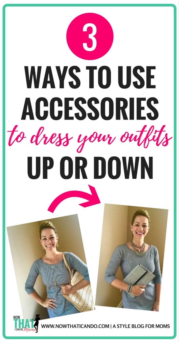How to use accessories to dress mom outfits up or casual them down! 3 types of outfits (t-shirt and jeans, little black or striped dress, and work wear) and what accessories to use. Love this blog! So helpful for this style challenged mom!! :)