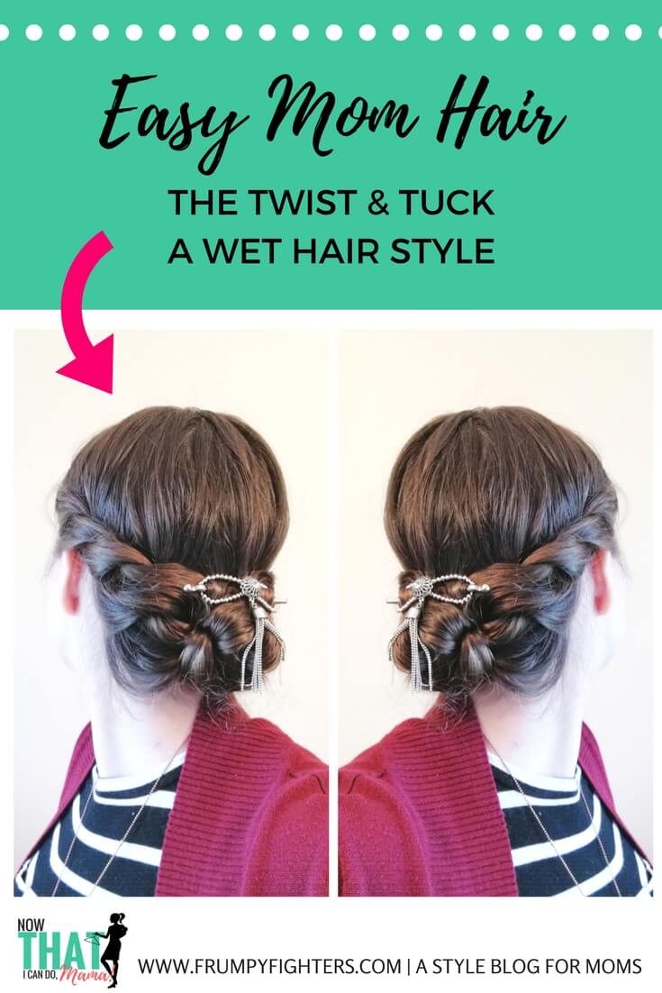 A Wet Hair Style for Moms | The Twist & Tuck with Flexi Clips by Lilla Rose  - Easy Fashion for Moms