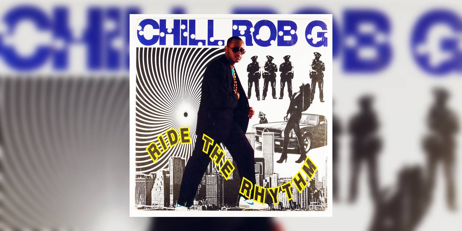 Revisiting Chill Rob G's Debut Album 'Ride The Rhythm' (1989 