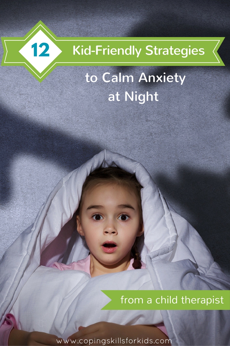 12 Kid Friendly Strategies to Calm Anxiety at Night from a Child Therapist — Coping Skills for Kids