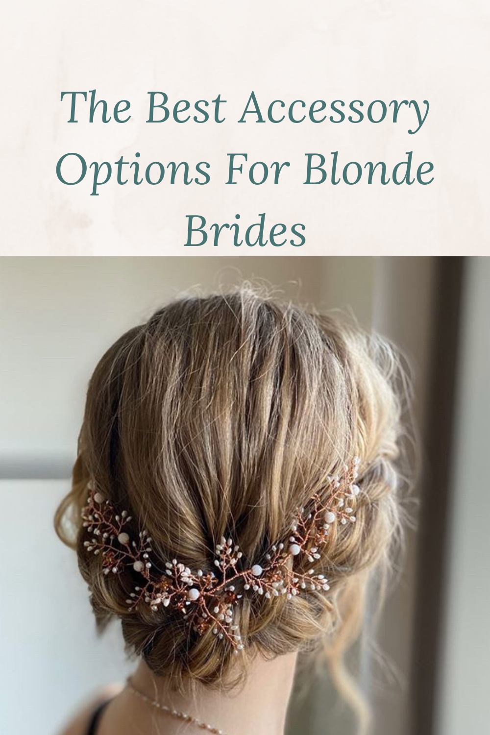 Hair Accessories For Blonde Hair: How To Choose The Right Metal Colour —  Elsa Rose Boutique