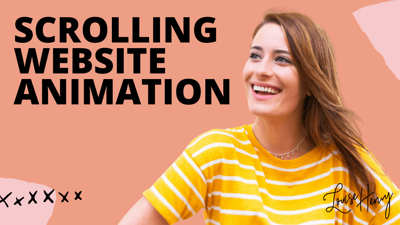 How to Create a Scrolling Website Animation — Louise Henry — Tech Expert &  Online Business Strategist