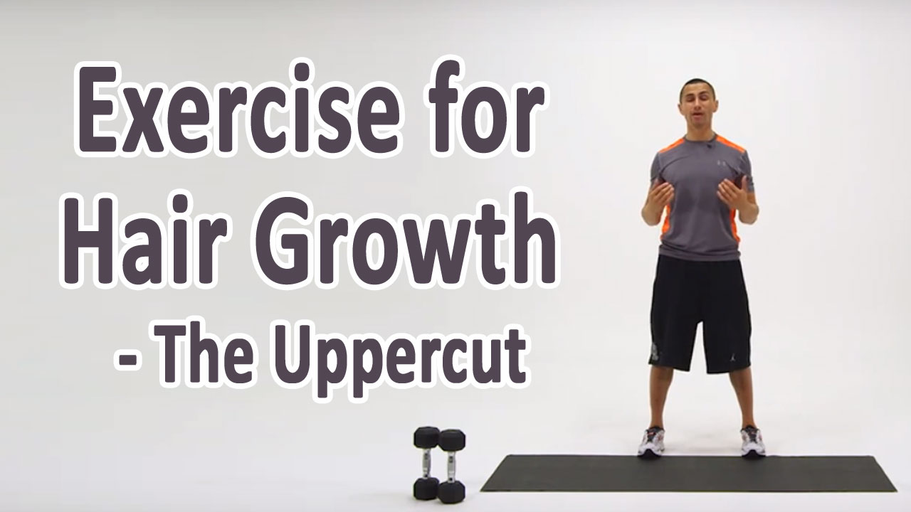Exercise for Hair Growth - The Uppercut