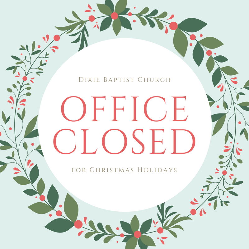 Office Closed for Christmas and New Year Dixie Baptist Church