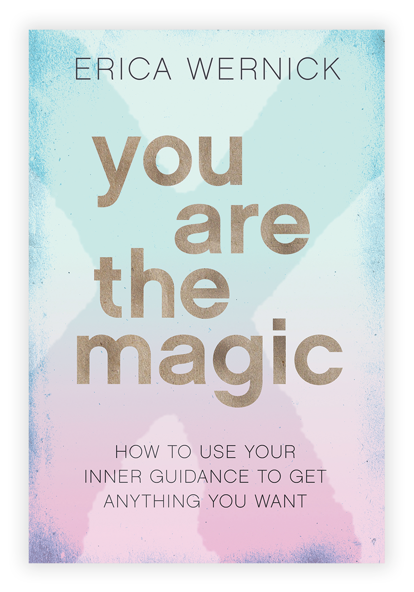 You Are The Magic by Erica Wernick - Autographed Hardcover Limited Edition  — Hollywood's Success Coach | Official Website of Author + Coach Erica  Wernick