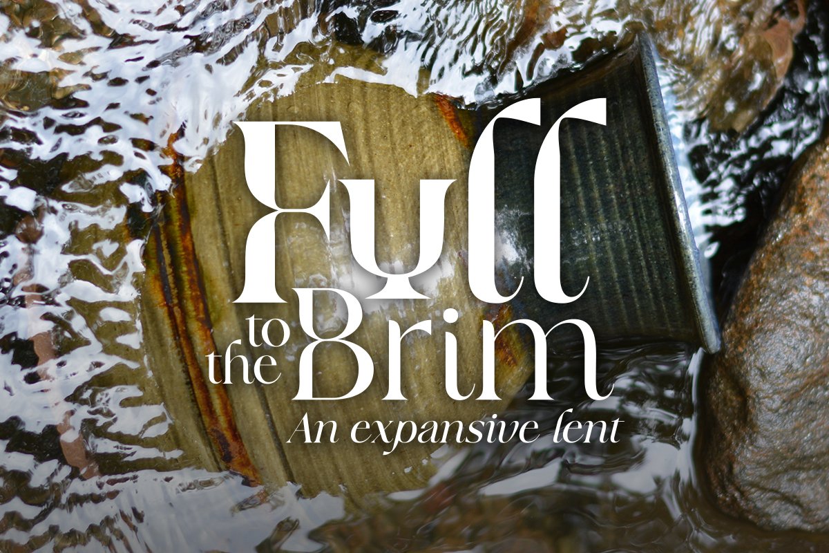Full the Brim: Creative Resources for Lent, Year C (Theme Infographic) — A Sanctified  Art