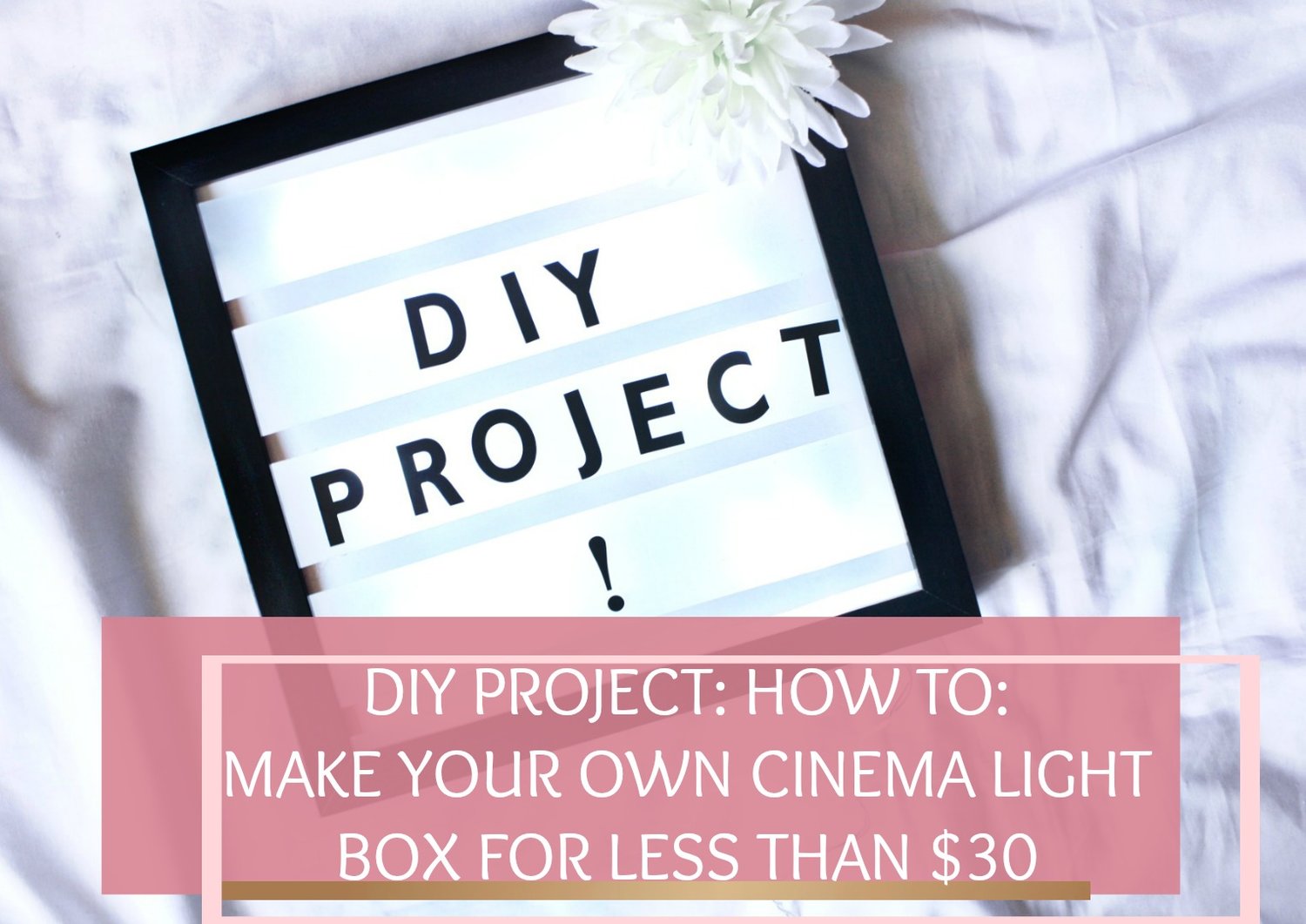 DIY Project: How To Make your own Cinema Light Box for Under $30! —  Ms.Polished Opinion