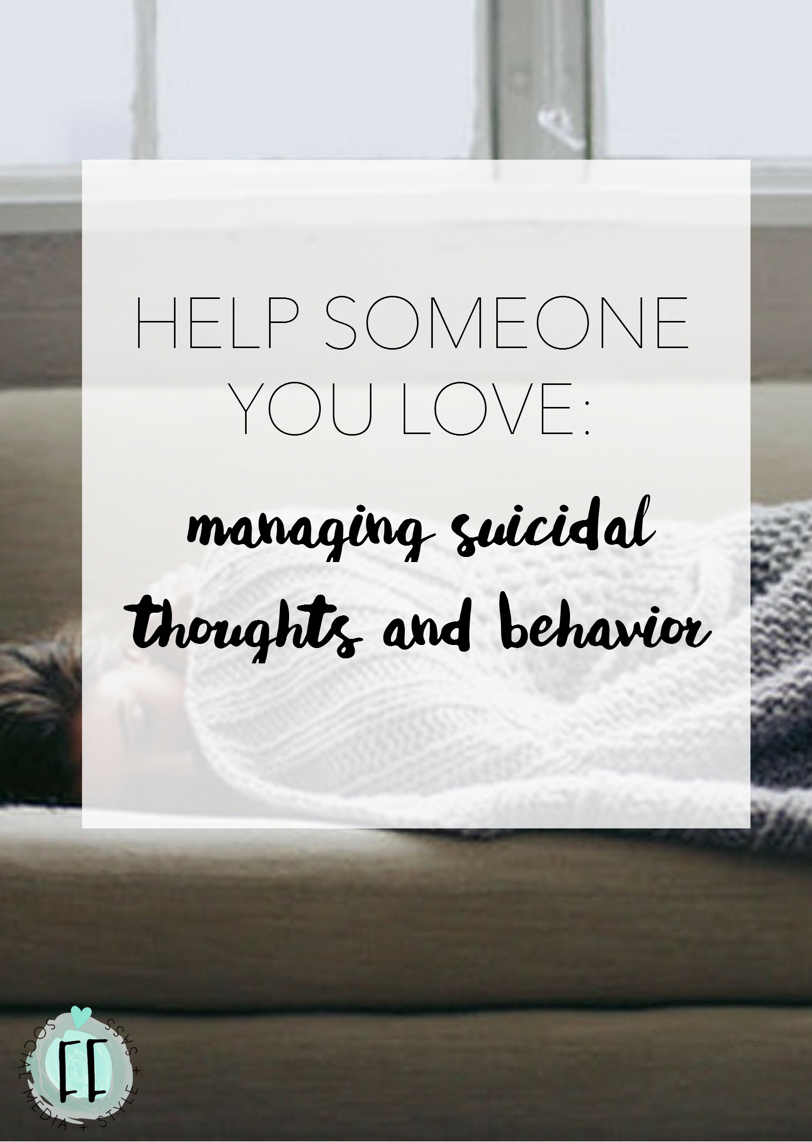 managing suicidal thoughts and behavior: how to help someone you