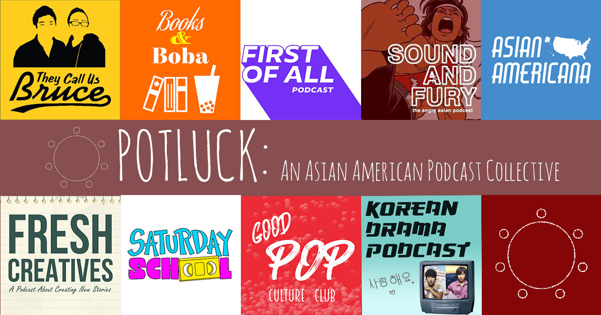 Potluck: An Asian American Podcast Collective