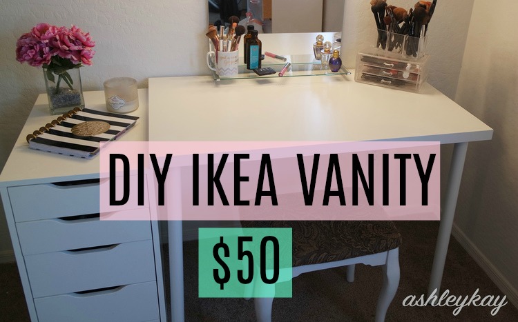 Diy Ikea Vanity Under 50 Ashleykayy