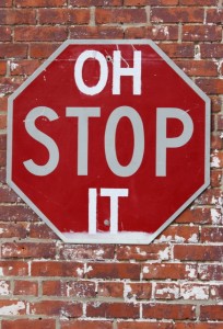 oh stop it sign