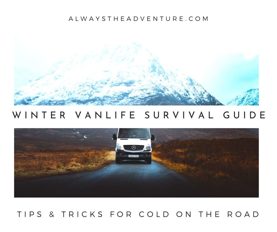 The Winter Vanlife Survival Guide — Always the Adventure