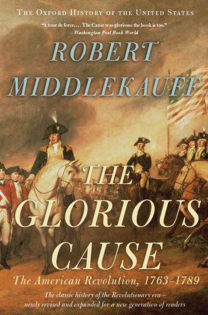 Glorious Cause - The American Revolution