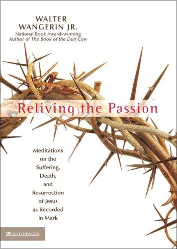 Walter Wangerin's book, "Reliving the Passion"