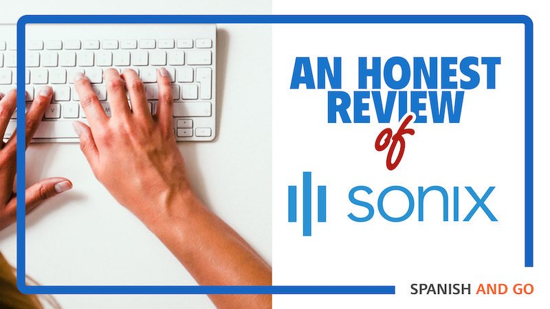 An Honest Review of Sonix Transcription Service — Spanish and Go