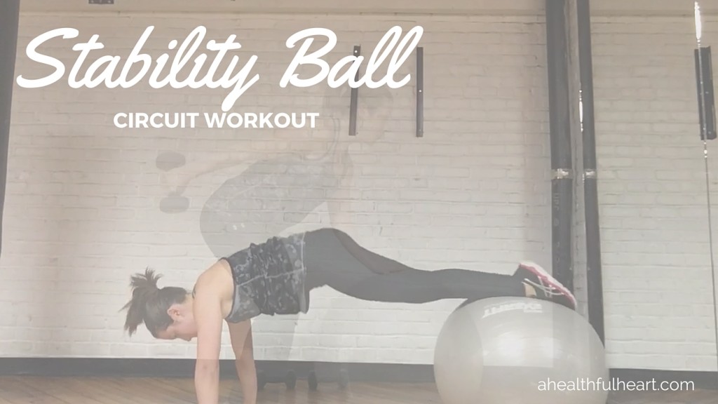Stability Ball Strength Workout via ahealthfulheart.com