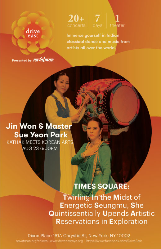 DRIVE EAST 2017: JIN WON & MASTER SUE YEON PARK  “Kathak meets Korean Arts”