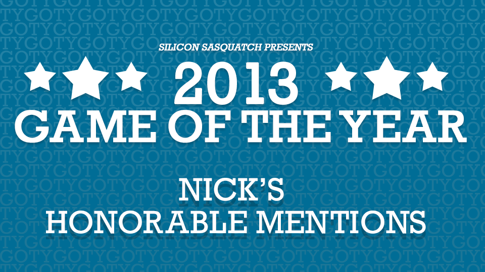 2013 Game of the Year Awards: Nick's Honorable Mentions — Silicon