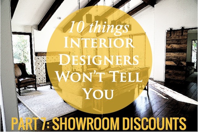 10 things interior designers won't tell you - you don't need me to get big discounts from showrooms