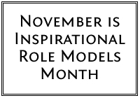 November is Inspirational Role Models Month