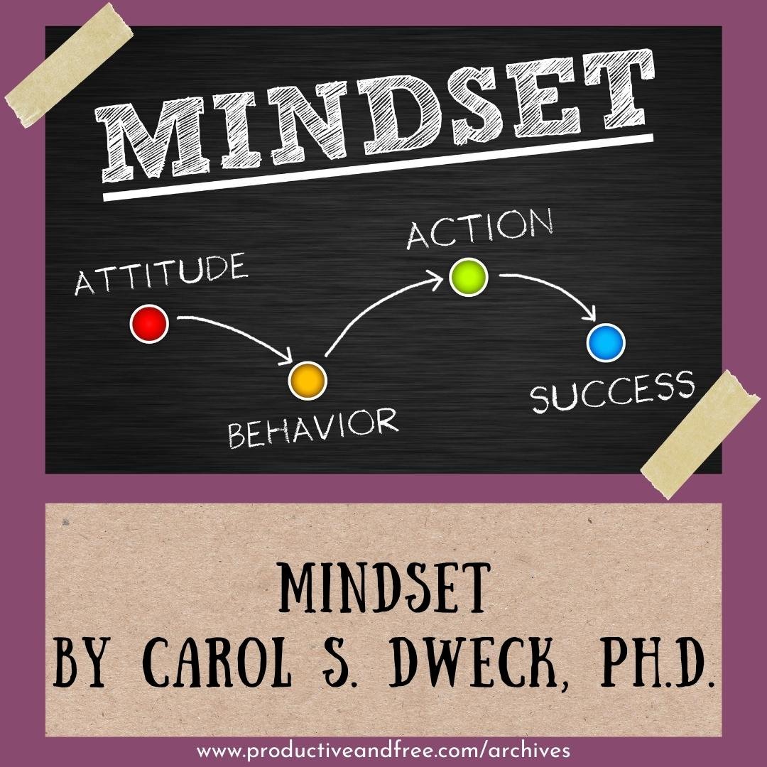 3 Takeaways from Mindset by Carol S. Dweck, Ph.D. — Productive and
