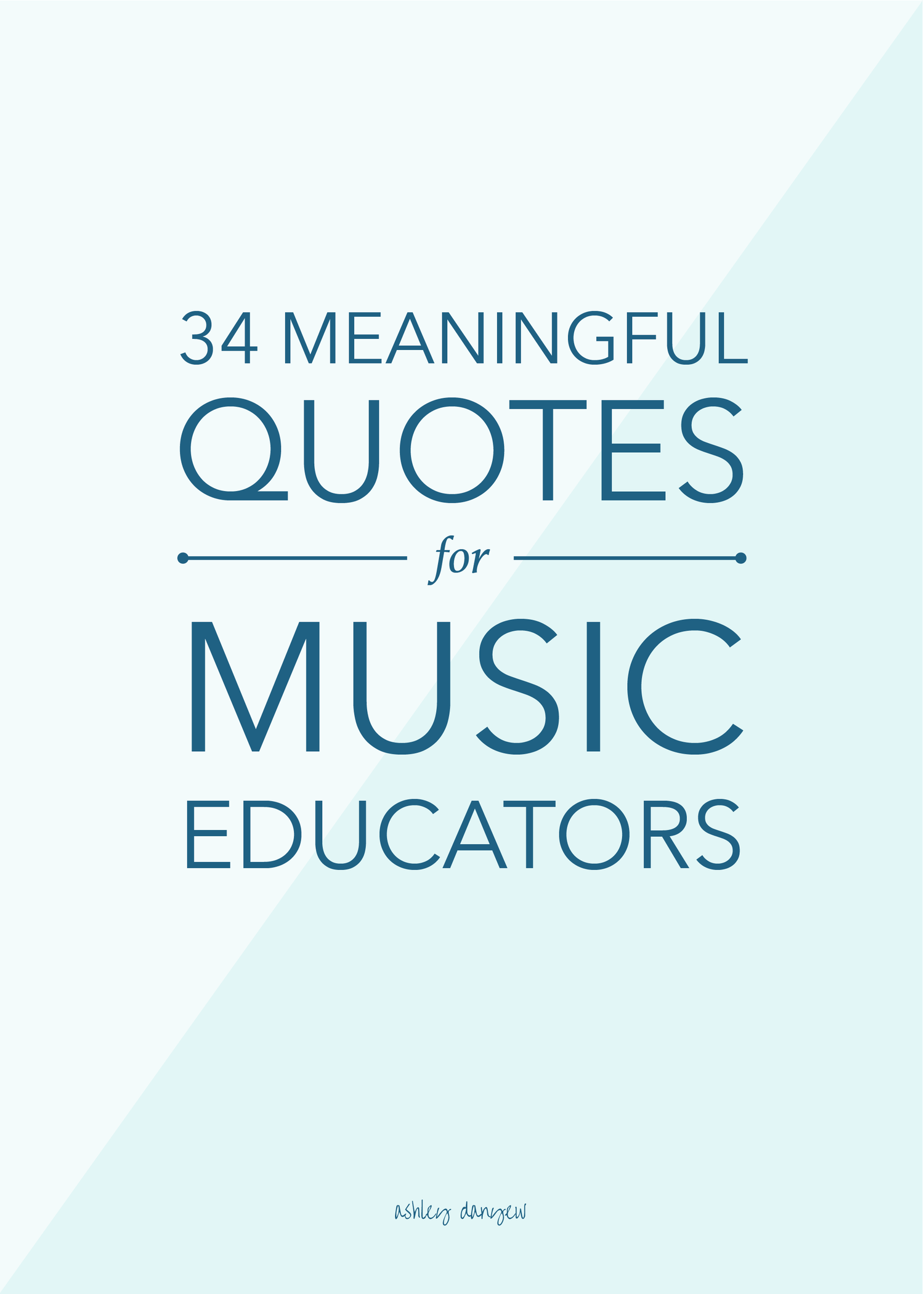34 Meaningful Quotes For Music Educators Ashley Danyew