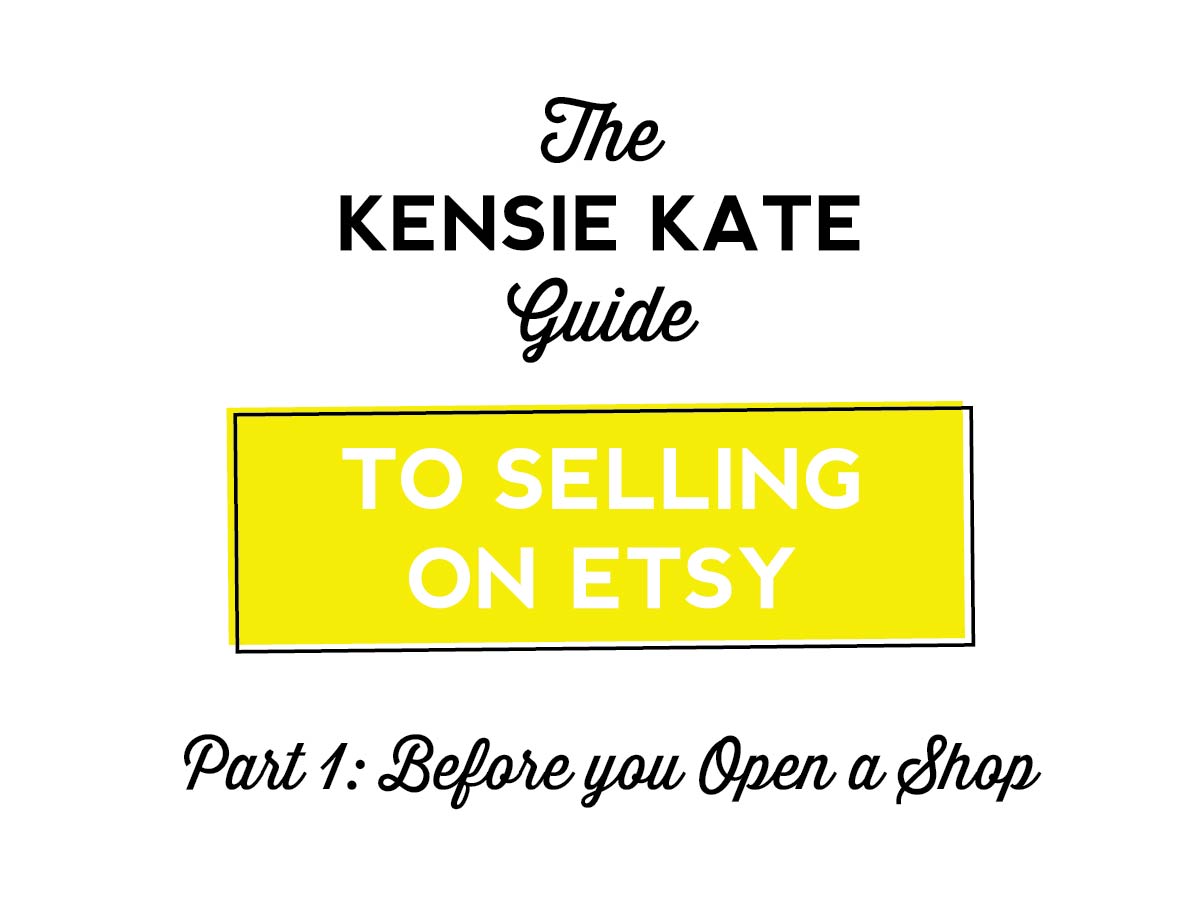 kensie kate guide to selling on etsy part 1 of 6 