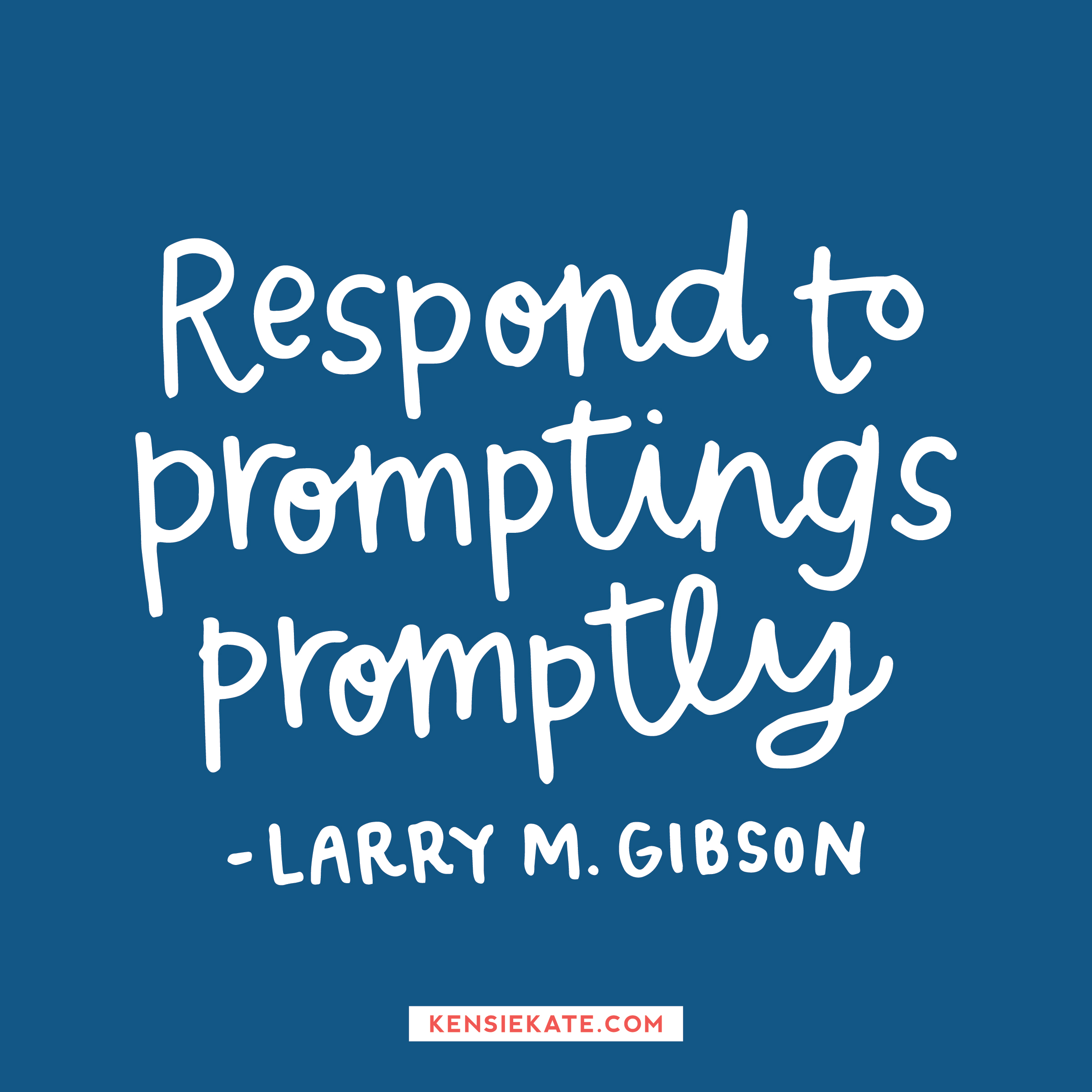 happy sunday - respond to promptings promptly-01