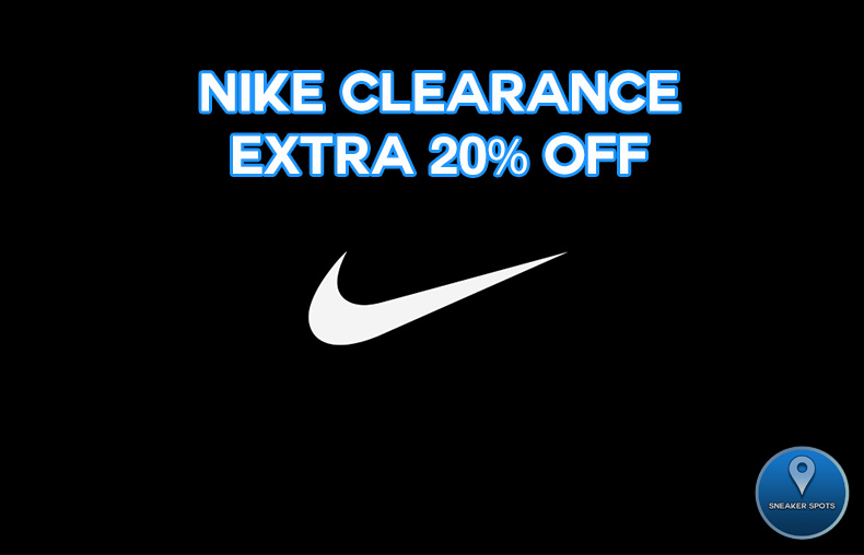 NIKE CLEARANCE EXTRA 20% OFF — Sneaker Spots