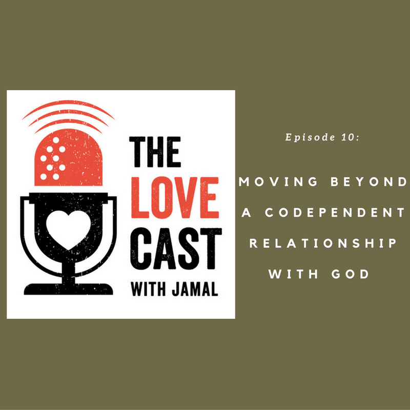 Episode 10 Moving Beyond A Codependent Relationship With God Jamal Jivanjee