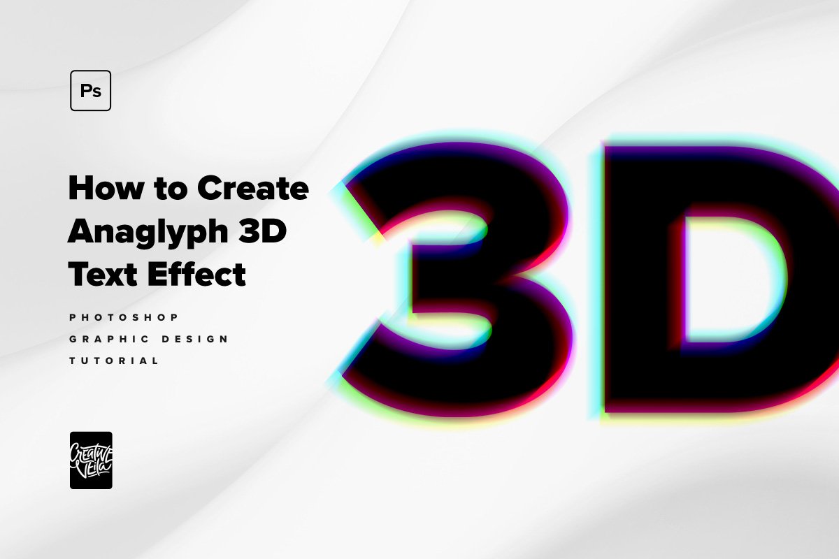 Creative Veila – How to Create Anaglyph Stereo 3D Text Effect Photoshop Tutorial