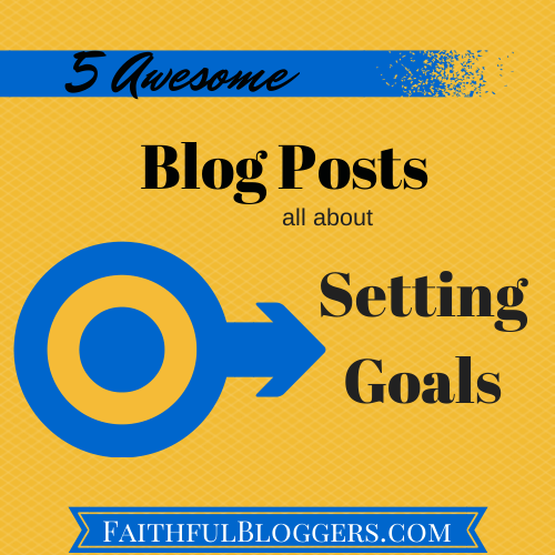 5 Awesome Blog Post About Setting Goals
