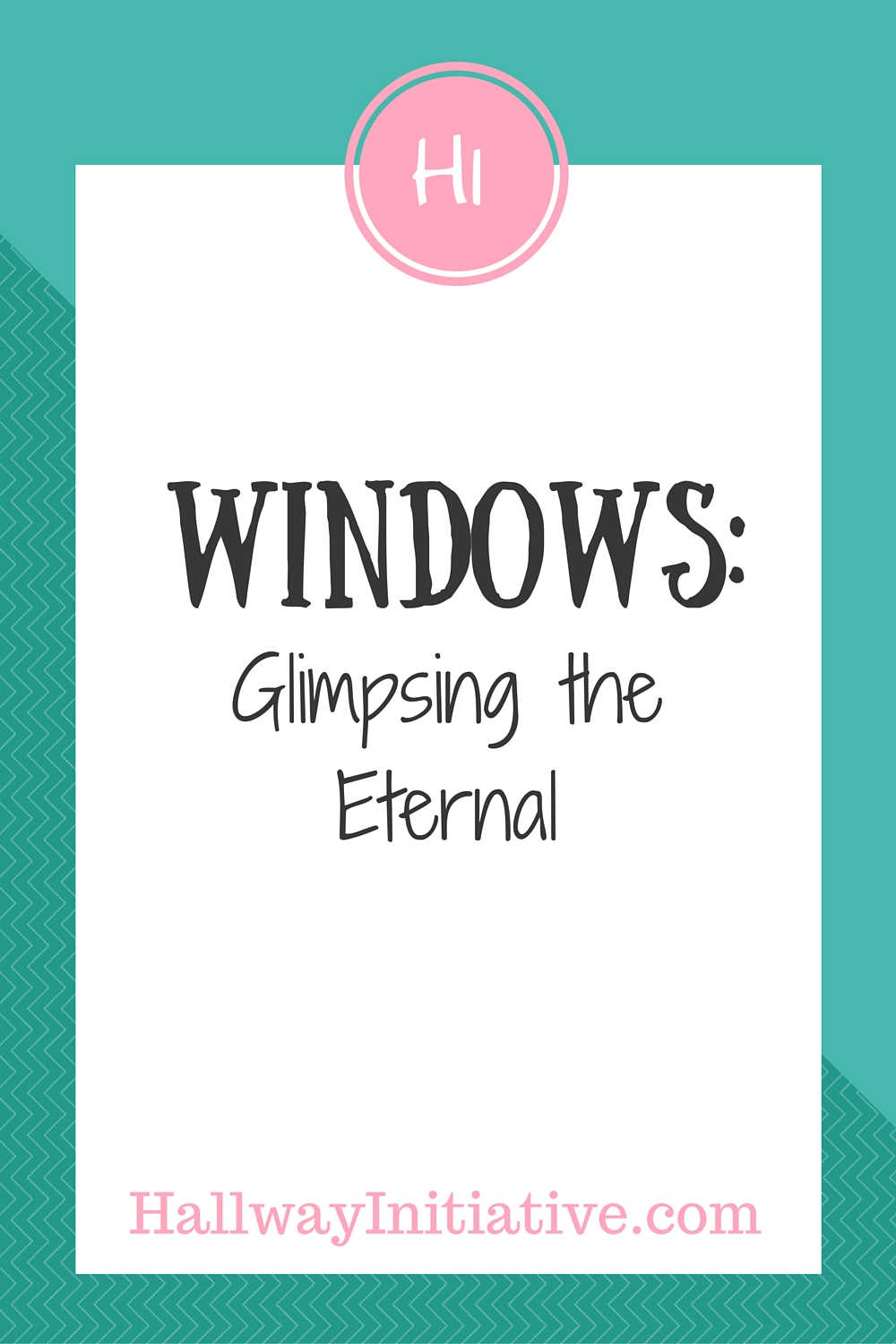 Windows: glimpsing the eternal