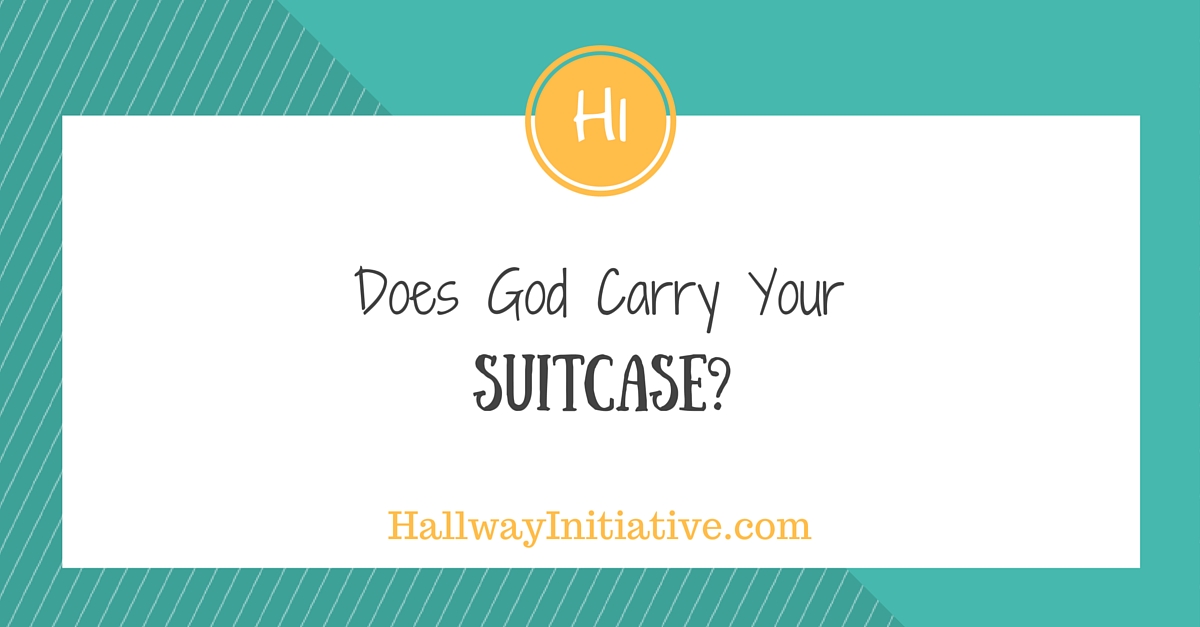 Does God carry your suitcase?