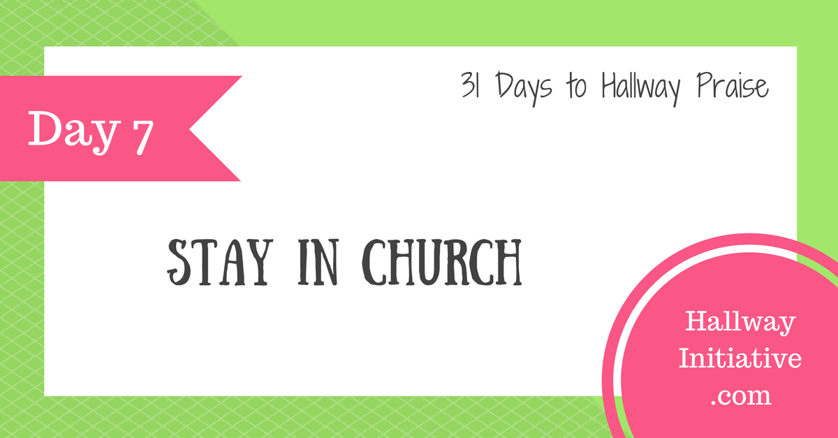 Day 7: stay in church