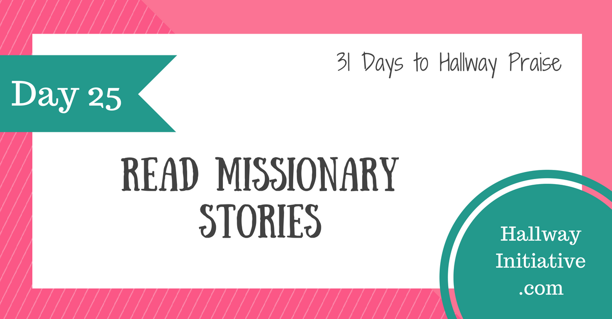Day 25: read missionary stories