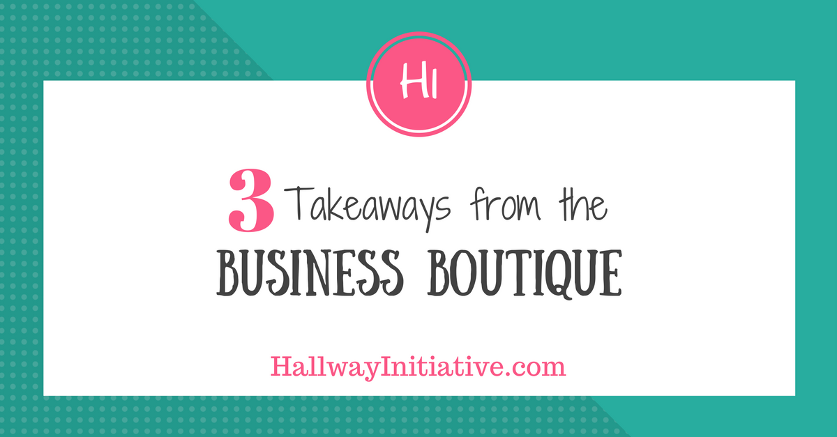 3 takeaways from the business boutique