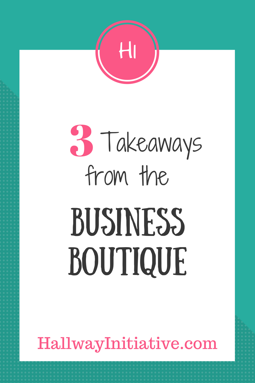 3 takeaways from the business boutique