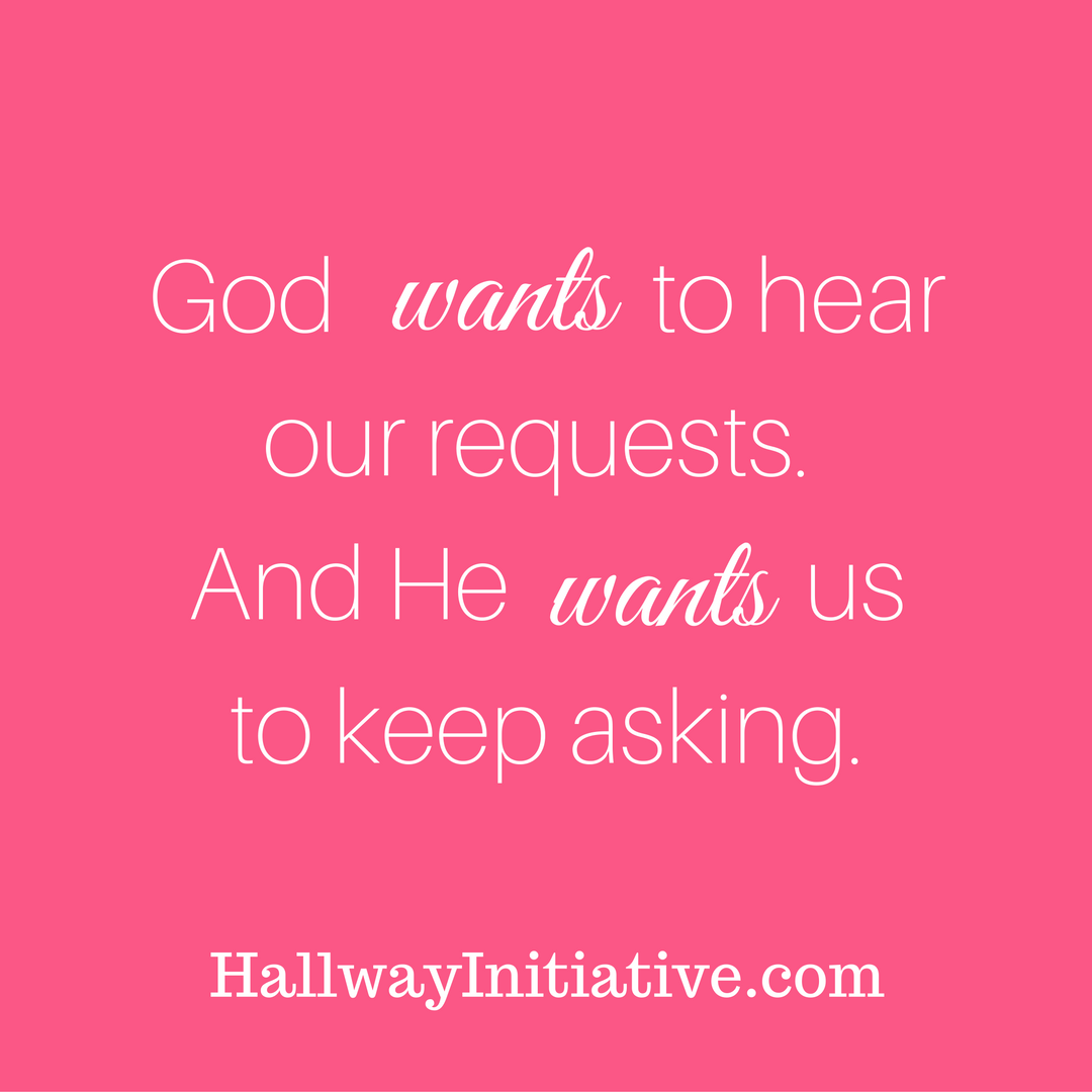 God wants to hear our requests