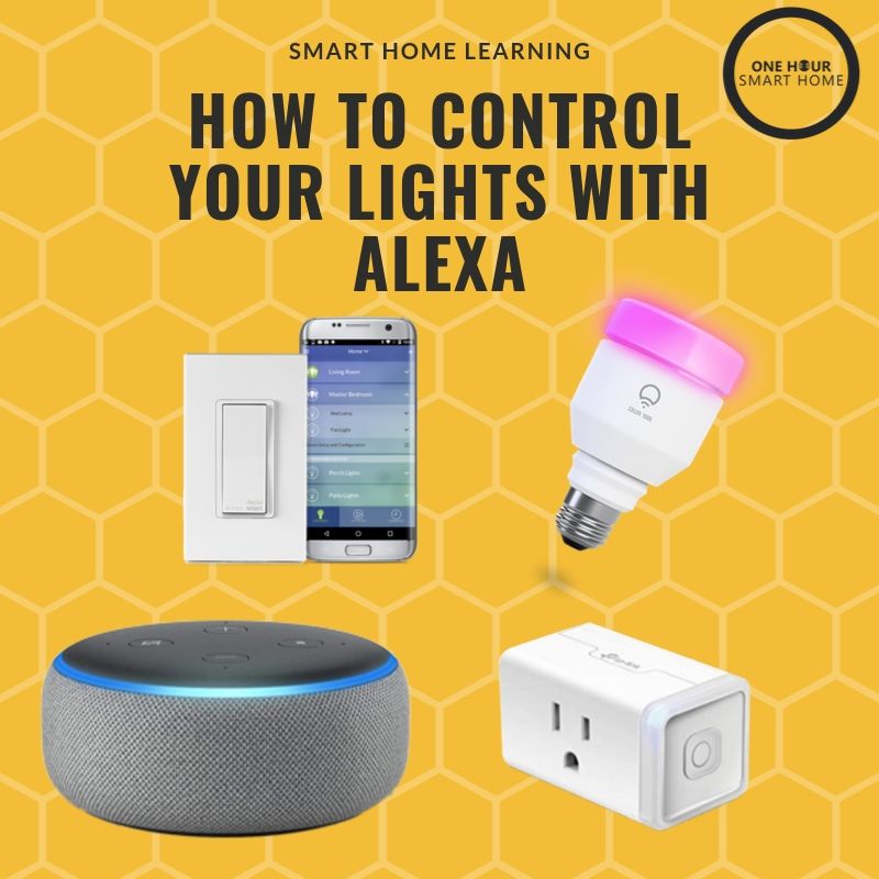 jurist Overgang søm Alexa Light Control — OneHourSmartHome.com