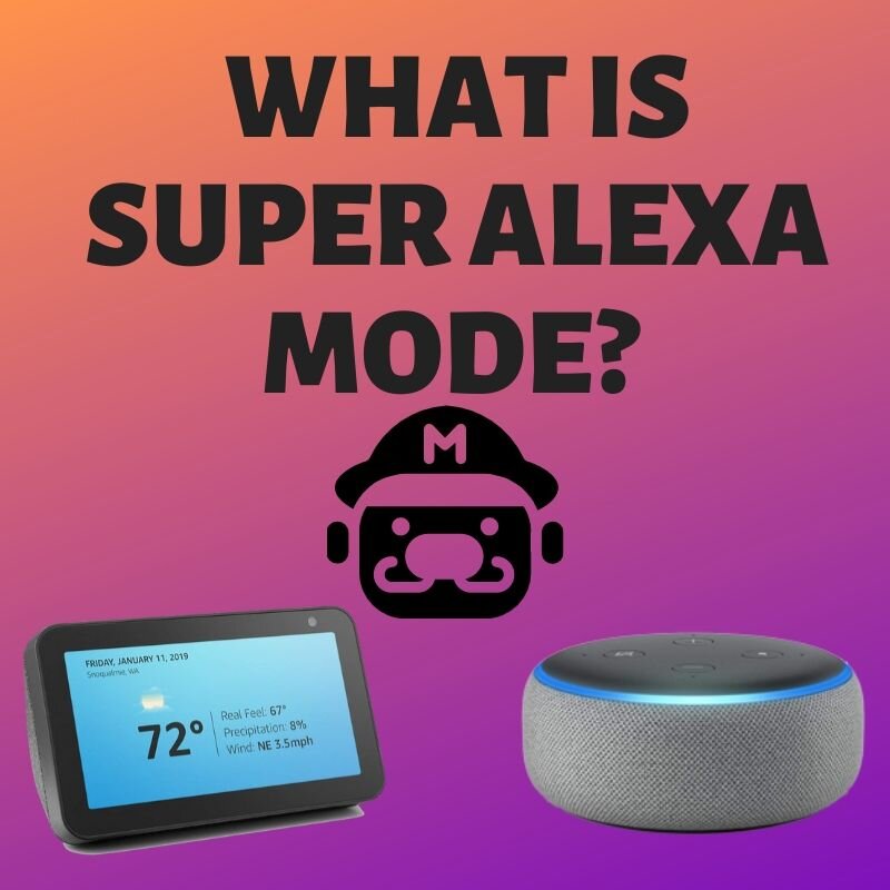 Super Alexa Mode – Doesn’T Turn Alexa Into a Super Speaker  