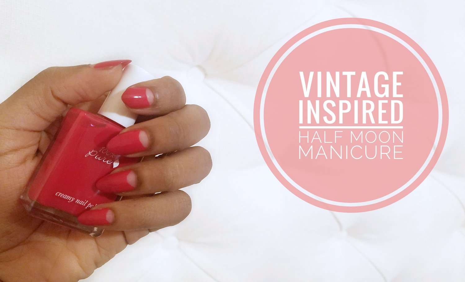 Vintage Inspired Half Moon Manicure — Miss Tammi Savoy