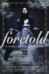 The book cover for FORETOLD edited by Carrie Ryan