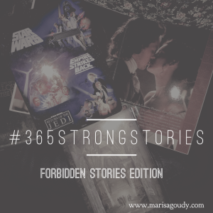#365StrongStories by Marisa Goudy Forbidden Stories Edition