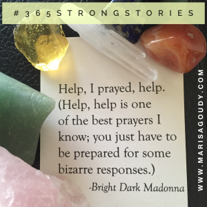 Help, #365StrongStories by Marisa Goudy
