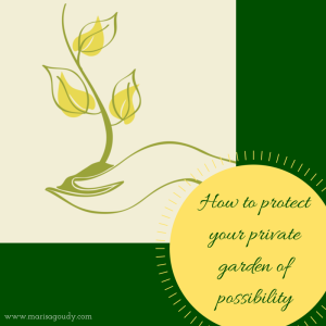 How to protect that private garden of  possibility seedling hands