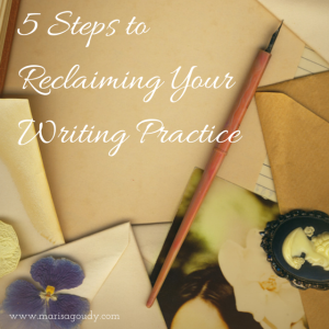5 Steps to Reclaiming Your Writing