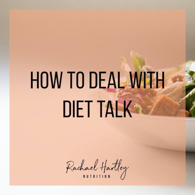 How to Deal with Unwanted Diet Talk — Registered Dietitian Columbia SC