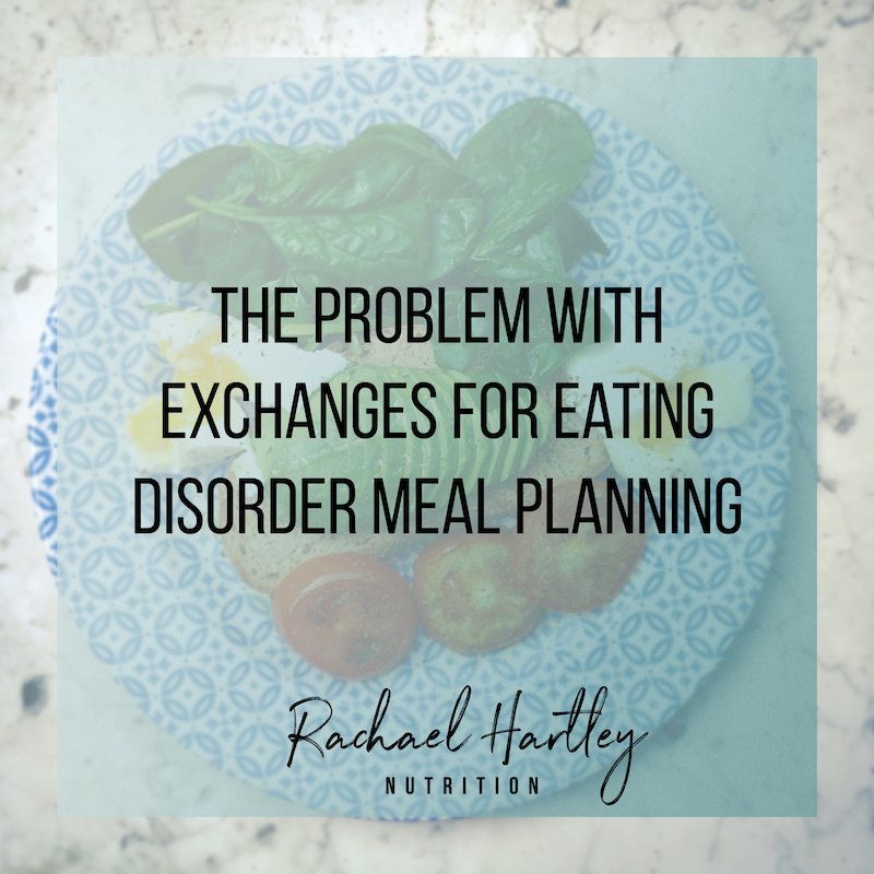 The Problems with Exchanges as an Eating Disorder Meal Plan — Registered Dietitian Columbia SC